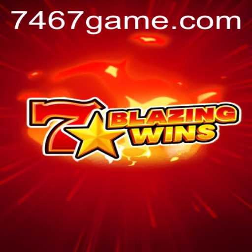 BlazingWins - The Electrifying 7467 Game Experience
