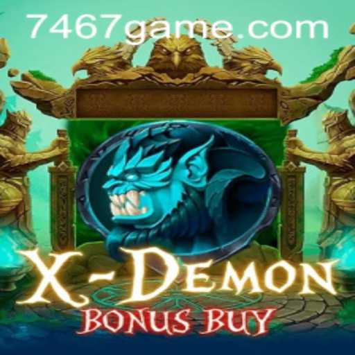 Exploring the Thrills of XDemonBonusBuy: A Dive into the 7467 Game